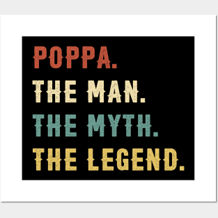 Fathers Day Gift Poppa The Man The Myth The Legend Posters and Art